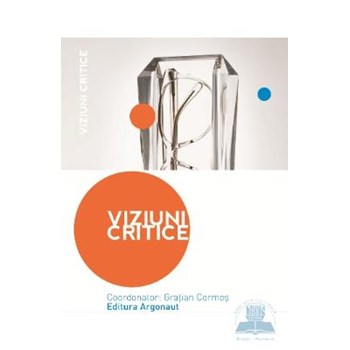 Viziuni critice - Gratian Cormos