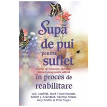 Supă de pui pentru suflet în proces de reabilitare