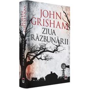 Ziua razbunarii - John Grisham, editura Rao