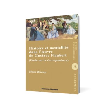 Histoire et mentalites dans l'oeuvre de Gustave Flaubert