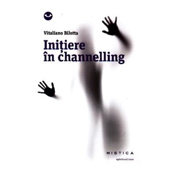 INTRODUCERE IN CHANNELING VITALIANO BILOTTA