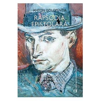 Rapsodia Epistolara Vol. Iii - Anton Golopentia