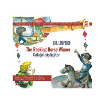 THE ROCKING-HORSE WINNER / CALUTUL CASTIGATOR - D. H. Lawrence