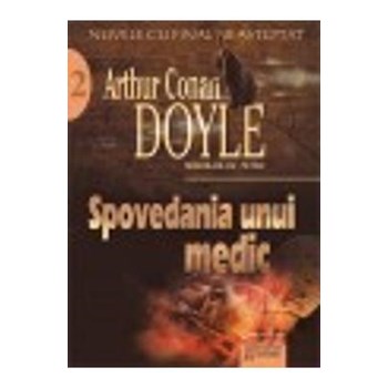 Spovedania unui medic. Nuvele - Arthur Conan Doyle