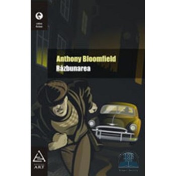 Razbunarea - Anthony Bloomfield