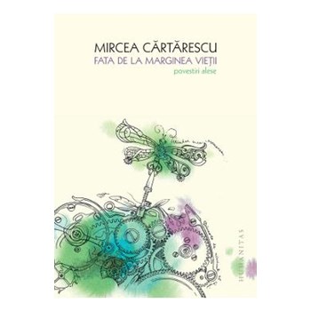 Fata de la marginea vietii. Povestiri alese - Mircea Cartarescu