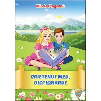 Prietenul meu, Dictionarul - Mirela Ologeanu