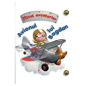 Avionul lui Bogdan. Micul aventurier