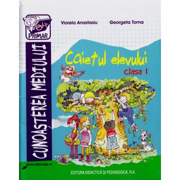 Cunoasterea mediului cls 1 caiet - Viorela Anastasiu Georgeta Toma 973-30-2580-1*
