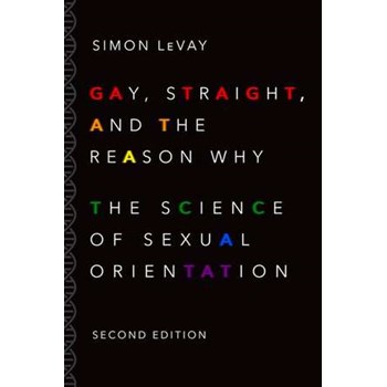 Gay, Straight, and the Reason Why: The Science of Sexual Orientation
