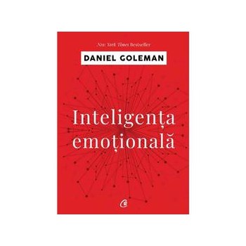 Inteligenta emotionala - Daniel Goleman, editura Curtea Veche
