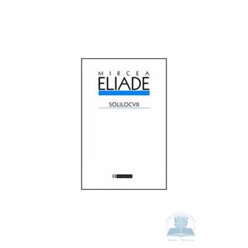 Solilocvii - Mircea Eliade
