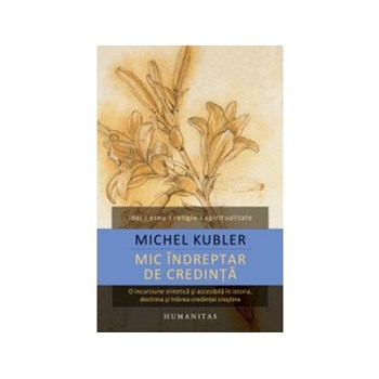 Mic indreptar de credinta - Michel Kubler
