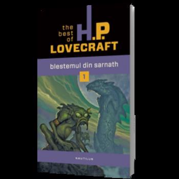 Blestemul din Sarnath. The best of H.P. Lovecraft, vol. 1