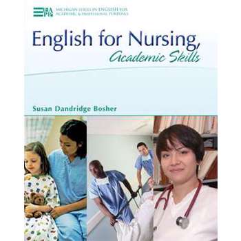 English for Nursing, Academic Skills (Michigan Series In English For Academic & Professional Purposes)