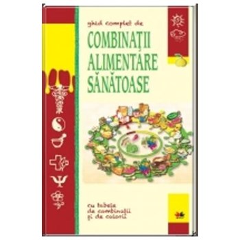 Ghid complet de combinatii alimentare sanatoase