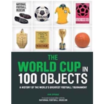 The World Cup in 100 Objects