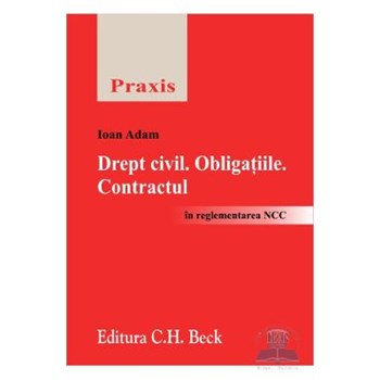 Drept Civil. Obligatiile. Contractul - Ioan Adam
