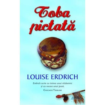 Toba pictata - Louise Erdrich