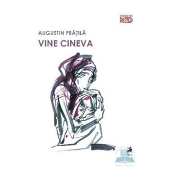 Vine cineva - Augustin Fratila