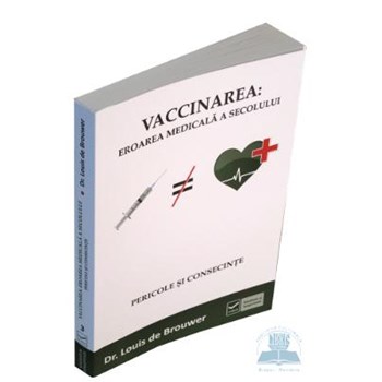 Vaccinarea: Eroarea medicala a secolului