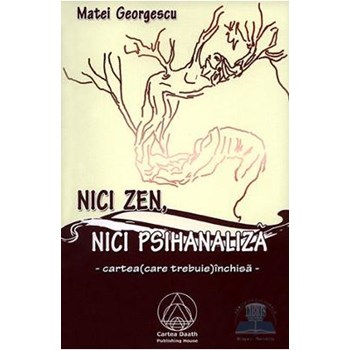 Nici zen, Nici psihanaliza - Matei Georgescu