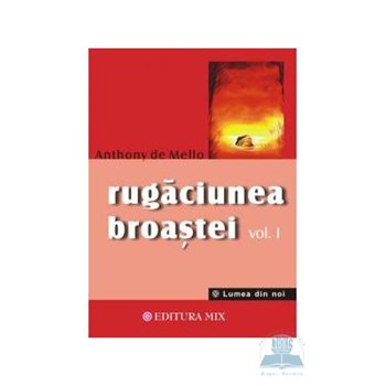 Rugaciunea broastei vol. 1 - Anthony De Mello