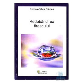 Redobandirea firescului - Rodica-Silvia Stanea