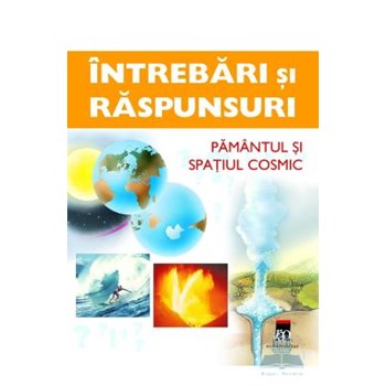 Pamantul si spatiul cosmic - Intrebari si raspunsuri