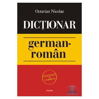 Dictionar german-roman - Octavian Nicolae
