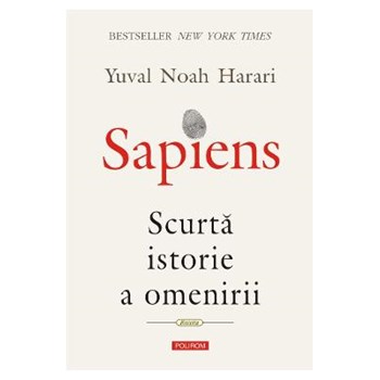 Sapiens. Scurta istorie a omenirii - Yuval Noah Harari