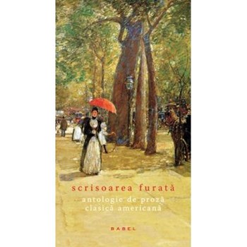 Scrisoarea furata. Antologie de proza clasica americana