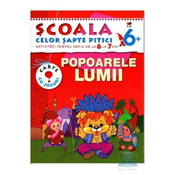 6+ Popoarele lumii - Activitati pentru copiii de la 6 la 7 ani 978-606-600-490-9