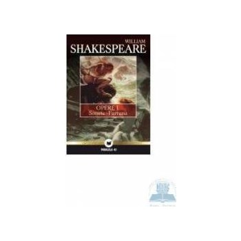 Opere I - Sonete. Furtuna - William Shakespeare 973-47-0908-3