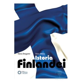 Istoria Finlandei - Elena Dragomir, Silviu Miloiu