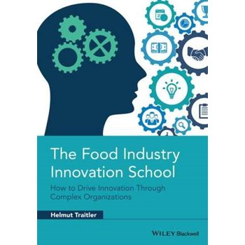 The Food Industry Innovation School: How to Drive Innovation through Complex Organizations