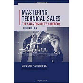 Mastering Technical Sales: The Sales Engineer's Handbook, Hardcover (3rd Ed.)
