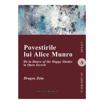 Povestirile lui Alice Munro - Dragos Zetu