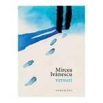 Versuri - Mircea Ivanescu