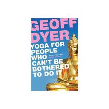 Yoga for People Who Can't be Bothered to Do it, editura Canongate Books