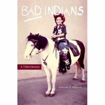 Bad Indians A Tribal Memoir 9781597142014