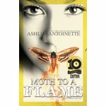 Moth To A Flame. Tenth Anniversary Edition, Paperback - Ashley Antoinette