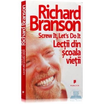 Lectii din scoala vietii - Richard Branson