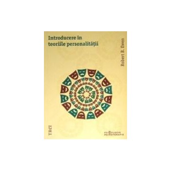 Introducere in teoriile personalitatii - Robert B. Ewen