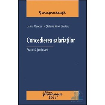 Concedierea salariatilor - Dalina Oancea, Stefania Irinel Bivolaru