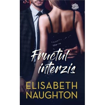 Fructul interzis - Elisabeth Naughton, editura Lira