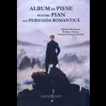 ALBUM DE PIESE PENTRU PIAN DIN PERIOADA ROMANTICA (VOL. I)