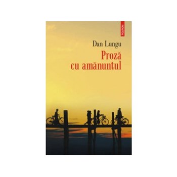 Proza cu amanuntul (ebook)