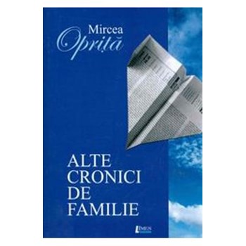 Alte cronici de familie - Mircea Oprita