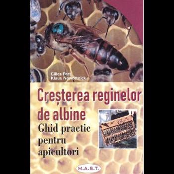 Cresterea reginelor de albine - Gilles Fert, Klaus Nowottnick